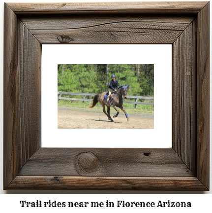 trail rides near me in Florence, Arizona